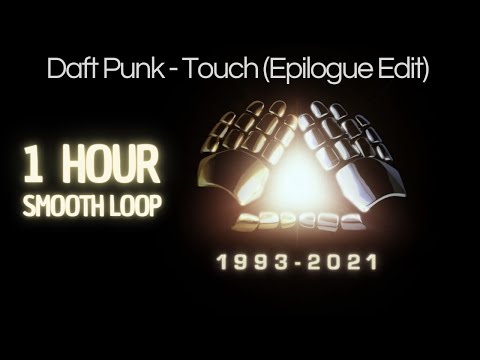 Daft Punk – Touch (Epilogue Edit) [1h w/ Smooth Loop]