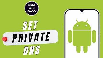 HOW TO SET PRIVATE DNS ON ANDROID