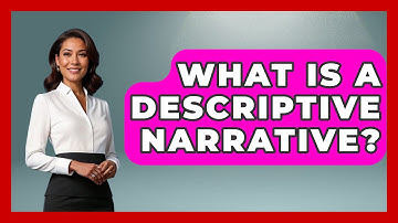 What Is A Descriptive Narrative? - The Language Library