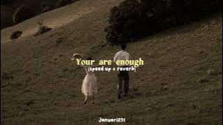 your are enough - (speed up   reverb)