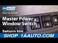 How To Replace Master Power Window Switch 2003-07 Saturn Ion