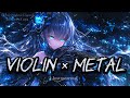 【Instrumental】アドレナリン全開、理性が吹き飛ぶヴァイオリンとメタル の融合 - ｜Violin × Metal【作業用BGM】