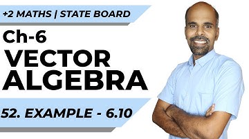 +2 | example 6.10 | Vector Algebra | Class 12 | State Board | ram maths