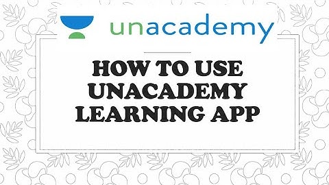 How to use Unacademy Learning App | Unacademy App ka use kaise kare | How to use Unacademy Plus |