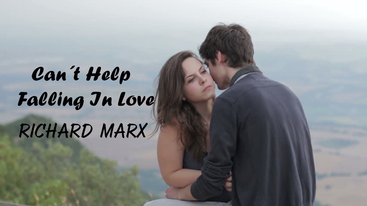 richard marx i cant help falling in love with you richard marx i cant help falling in love with you