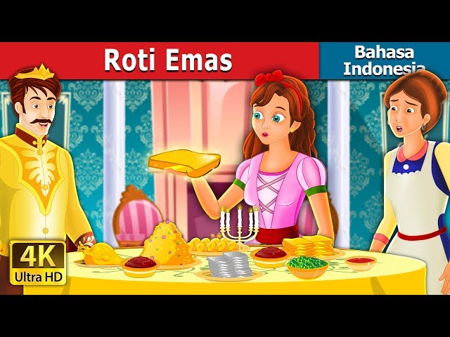 Roti Emas | The Golden Bread Story in Indonesian | Dongeng Bahasa Indonesia @IndonesianFairyTales class=
