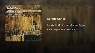 Marcha Corpus Christi Banda de Música del Maestro Tejera Sevilla 