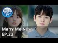Marry me now    ep23 sub eng chn ind  20180609