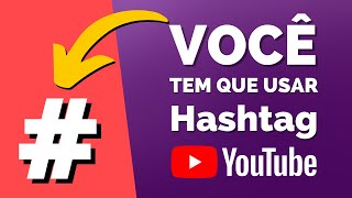 O PODER das Hashtags no YouTube (Comece a usar AGORA em seu CANAL)