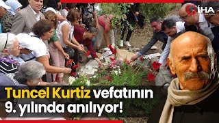 Sanatçı Tuncel Kurtiz, Vefatının 9. Yılında Kabri Başında Anıldı
