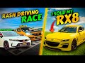 I sold my rx8 new owner  rash driving race with civic x  old kashir is back