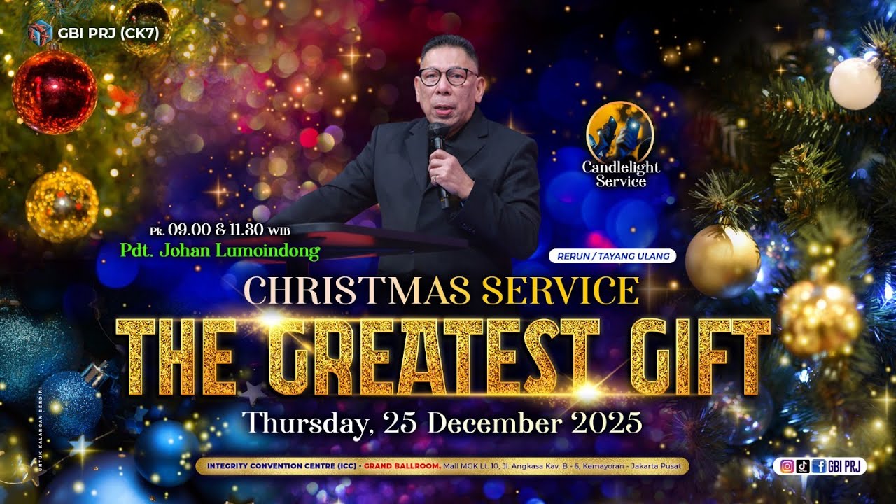 THE GREATEST GIFT - Ps. Johan Lumoindong - Christmas Service I - II 25 Desember ‘25