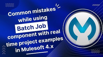 Batch job Processing | common mistakes | concept summary | Mulesoft 4 | Anypoint Studio
