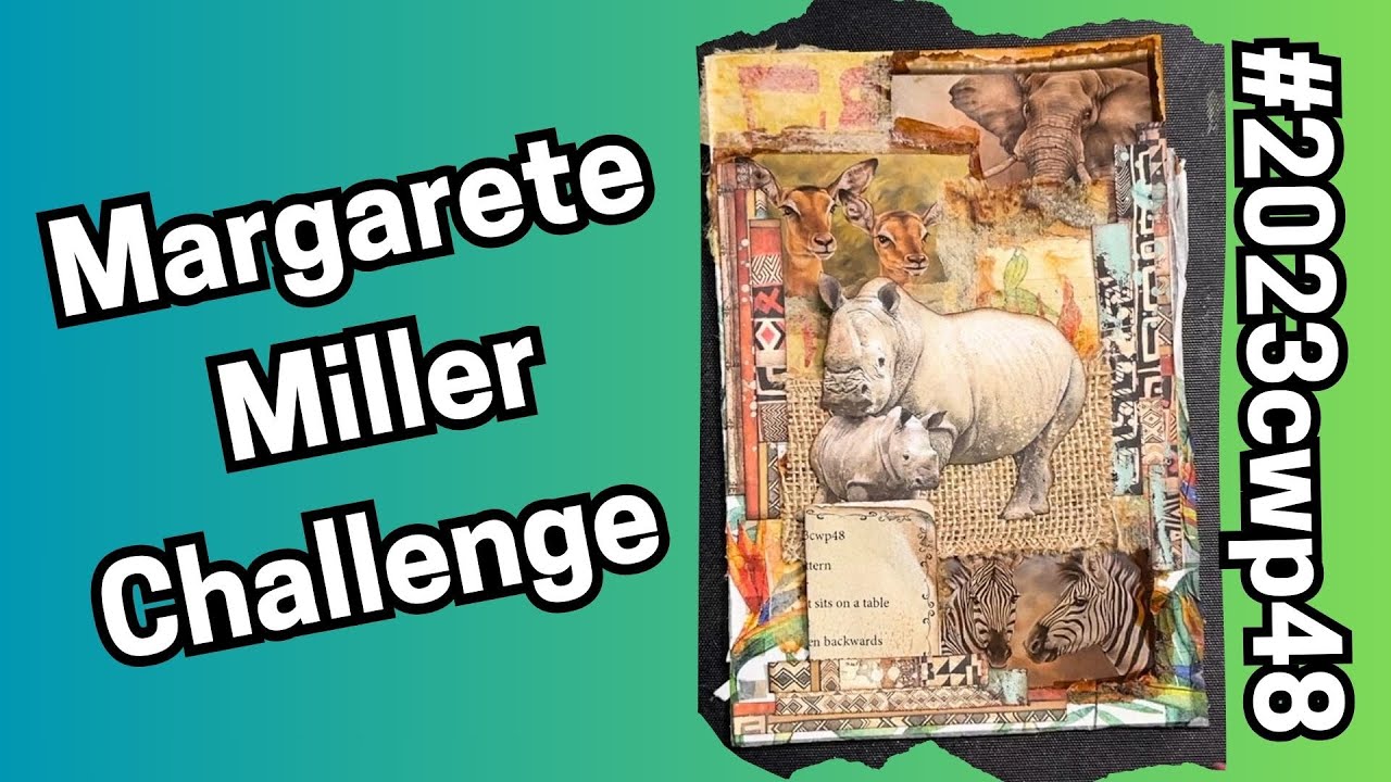 #2023cwp48 Margarete Miller Collage Challenge - YouTube