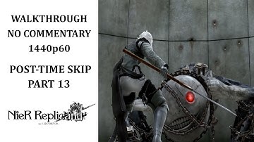 Nier Replicant | Full Story Walkthrough | 1440p60 | No Commentary | Part 13
