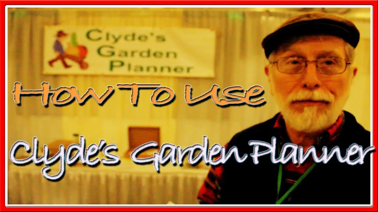 how to use clydes garden planner