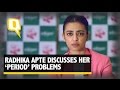 Here is Why Radhika Apte has Issues with Periods! - The Quint