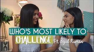 Who's Most Likely Challenge! Ft. Sejal Kumar | Komal Pandey