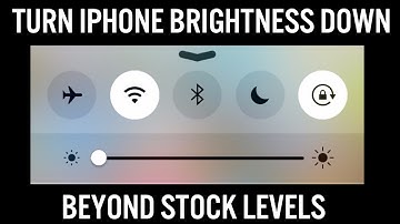 How To Turn iPhone Brightness Down Beyond Stock Levels