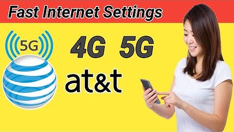 Fast internet Settings for Att | AT&T 5g Apn Settings