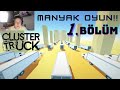 Cluster Truck | Bölüm 1 Efso Oyun