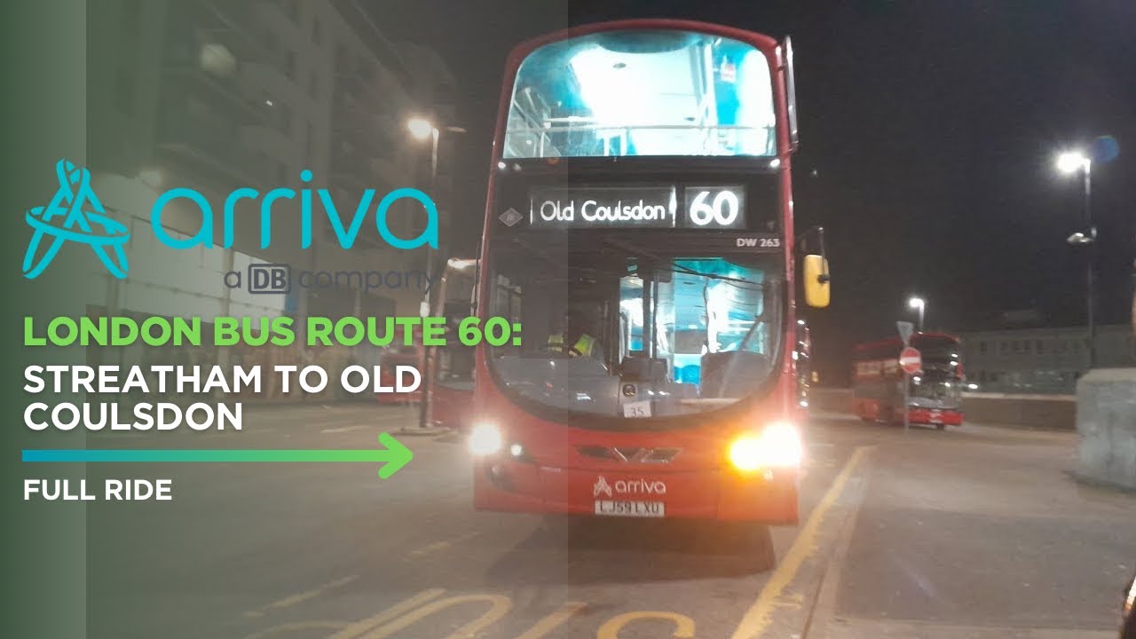[Full Journey] Bus Route 60: Streatham - Old Coulsdon | DW 263 - Arriva London!!