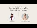 The Light Between Us: Stories from Heaven with Laura Lynne Jackson | The Dr. Taz Show