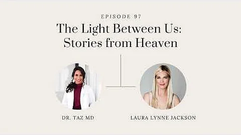 The Light Between Us: Stories from Heaven with Lau...