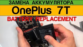 OnePlus 7T - Battery Replacement / Замена Аккумулятора