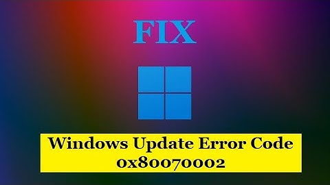 Fix - Windows Update Error Code 0x80070002 in Windows 11