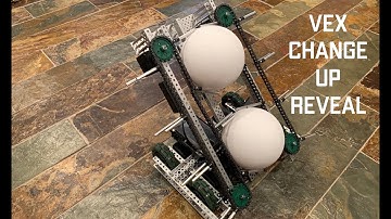 VEX Change Up Prototype Reveal + Explanation