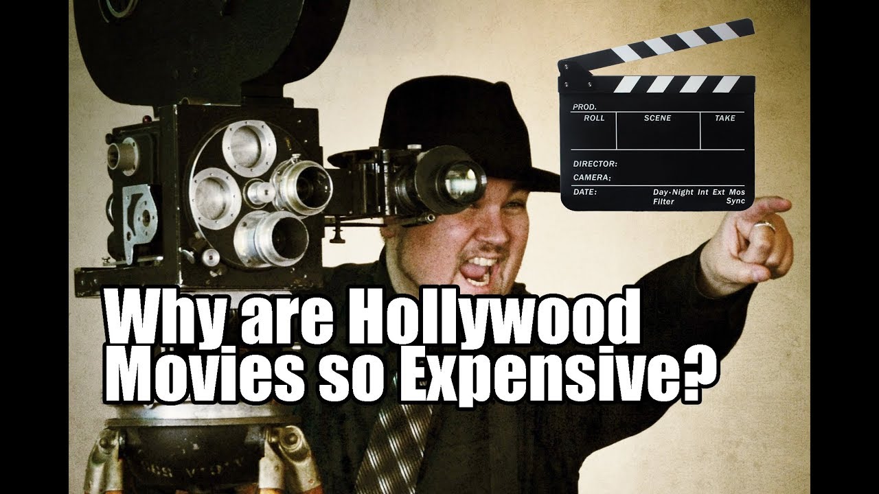 Why Are Hollywood Movies So Expensive?