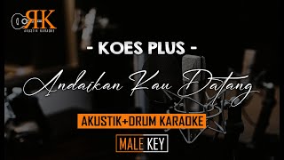 Andaikan Kau Datang - Koes Plus | Akustik Drum Karaoke (Nada Pria)