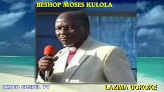 Moses kulola, Lazima uokoke