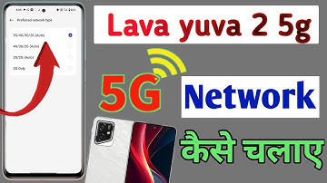 Lava yuva 2 5g me 5g kaise Chalaye / How to select 5g network in Lava yuva 2 5g / 5g network setting