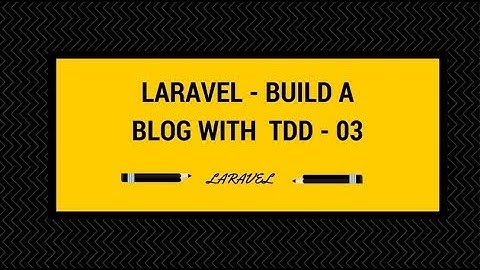 Laravel Tutorial Step by Step - Create Blog with TDD - 03