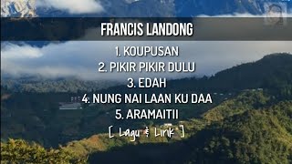 Koleksi 5 Lagu terbaik Francis Landong | Lirik & Lagu | 7 minit lagi | 🎵