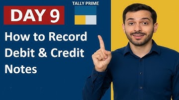 Day 9 How to Record Debit & Credit Notes in Tally Prime