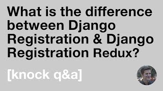 What is the difference between Django Registration and Django Registration Redux