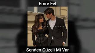 Emre Fel - Senden Güzeli Mi Var (speed up)