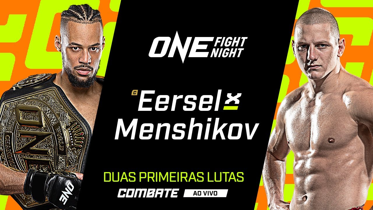 AO VIVO | ONE FIGHT NIGHT 11: EERSEL X MENSHIKOV | DUAS PRIMEIRAS LUTAS | combate.globo