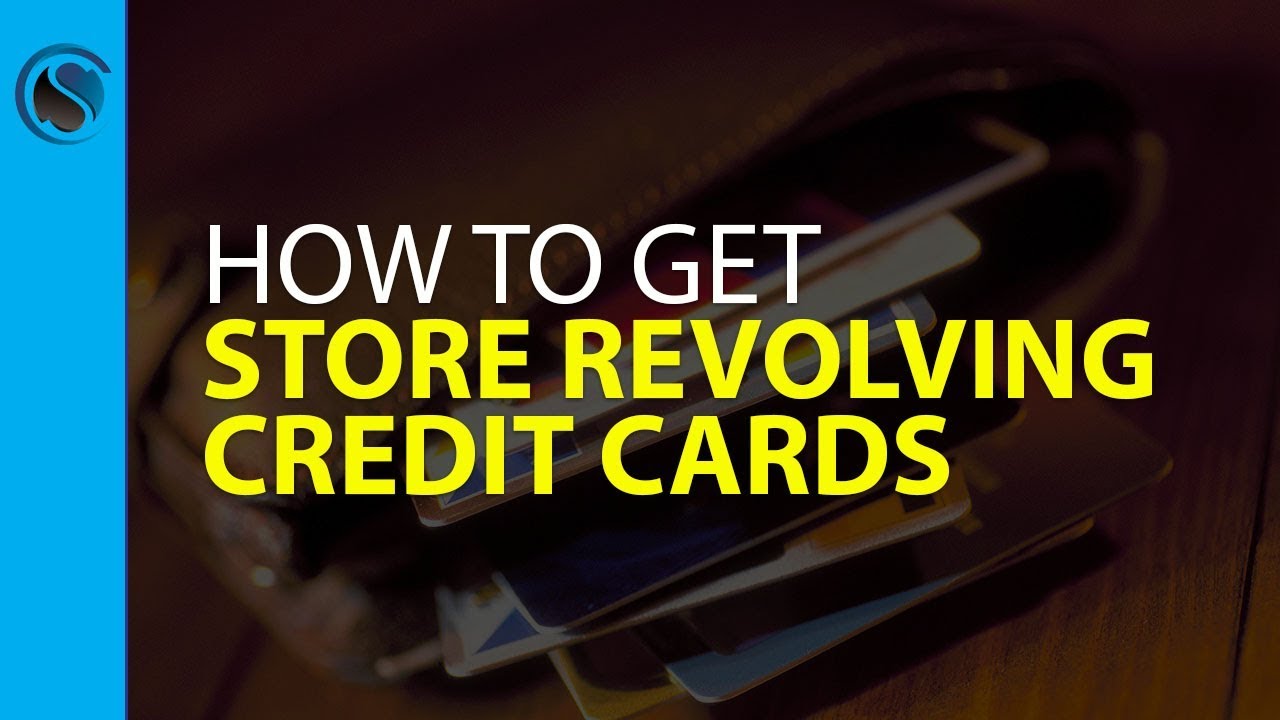 How To Get Store Revolving Credit Cards - YouTube