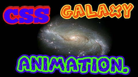 CSS GALAXY ANIMATION.