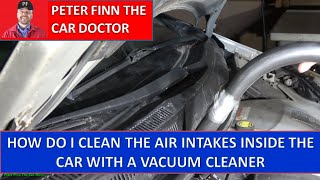 How do I clean the Air intakes inside the car with a vacuum cleaner by Peter Finn the Car Doctor 322 views 2 weeks ago 3 minutes, 9 seconds