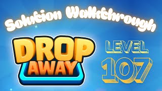 Drop Away - Level 107 - Solution Walkthrough!!!