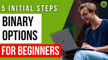 5 Initial Steps For Beginners To Start Binary Options Trading