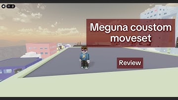 Meguna custom moveset Review