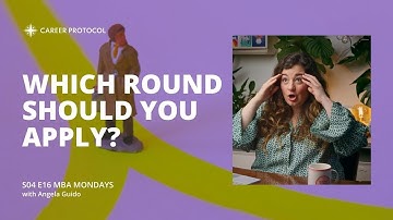 The Best Round to Apply to Business School