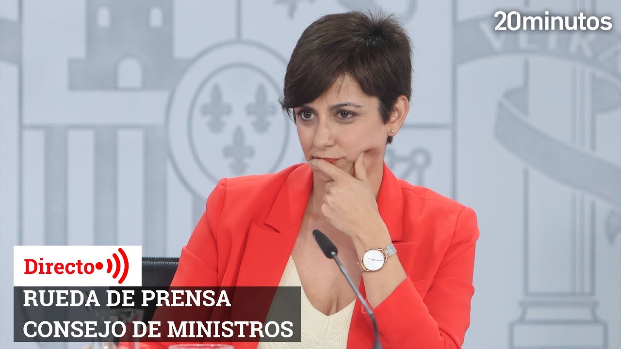 DIRECTO | Rueda de prensa tras la reunión extraordinaria del Consejo de ...