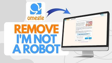 How To Remove I’m Not A Robot On Omegle (Easy Steps)